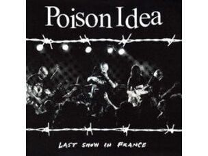 Punk / Hardcore Poison Idea-  Last Show in France LP