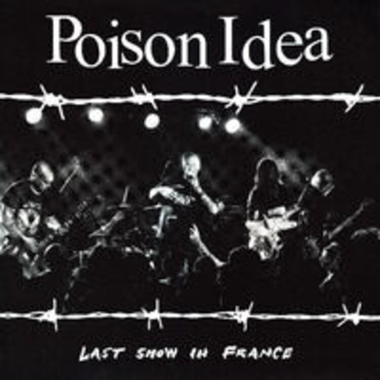 Punk / Hardcore Poison Idea-  Last Show in France LP