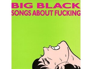 Rock / Indie / Alternative Big Black - Songs About Fucking LP