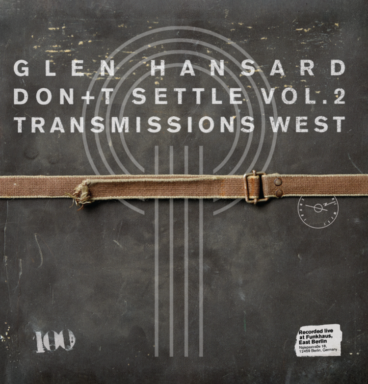 Glen Hansard 'Don't Settle (Vol. 2 - Transmissions West)' LP