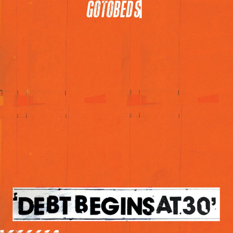 Rock / Indie / Alternative Gotobeds - Debt Begins at 30 (Loser Edition)