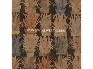 Rock / Indie / Alternative Iron and Wine - Weed Garden Lose Edition