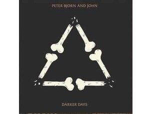 Rock / Indie / Alternative Peter Bjorn and John - Darker Days