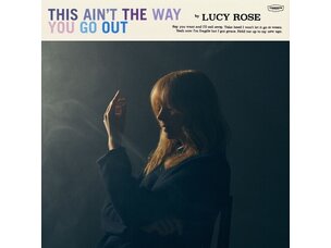 Rock / Indie / Alternative Lucy Rose - This Ain’t The Way You Go Out LP