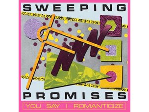 Rock / Indie / Alternative Sweeping Promises - You Say I Romanticize LP