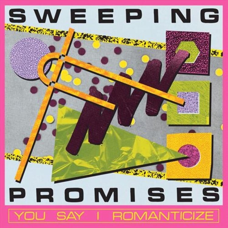 Rock / Indie / Alternative Sweeping Promises - You Say I Romanticize LP