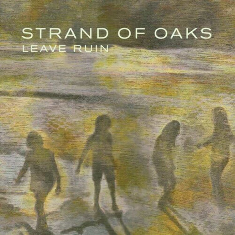 Rock / Indie / Alternative Strand of Oaks - Leave Ruin