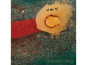 Rock / Indie / Alternative Useless Users - We Are All LP