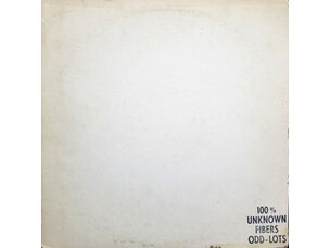 Various - 100% Unknown Fibers: Odd-Lots LP