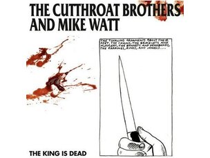 Rock / Indie / Alternative Cutthroat Brothers and Mike Watt - King Is Dead LP