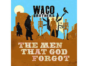 Rock / Indie / Alternative Waco Brothers - Men That God Forgot