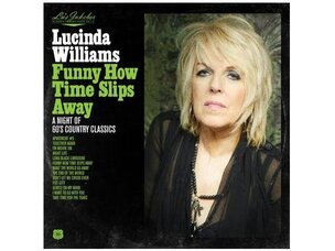 Rock / Indie / Alternative Lucinda Williams - Funny How Time Slips Away - 60s Country Classics LP