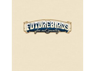 Country / Folk Futurebirds - Far Out Country I&Ii LP