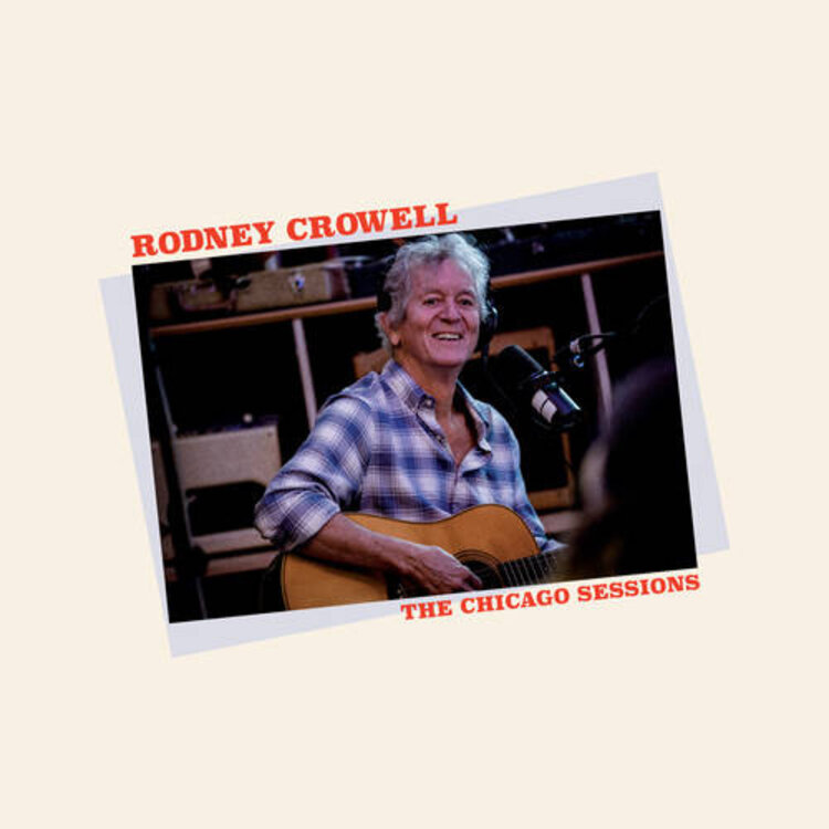 Country / Folk Crowell, Rodney - The Chicago Sessions LP