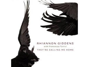 Country / Folk Rhiannon Giddens with Francesco Turrisi - They’re Calling Me Home