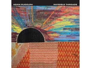 World Adam Rudolph - Invisible Threads LP