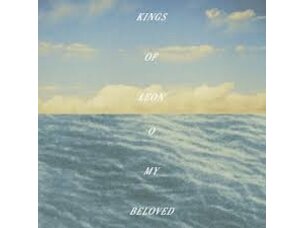 Rock / Indie / Alternative (11/6/26) Kings of Leon - O My Beloved LP (indie)