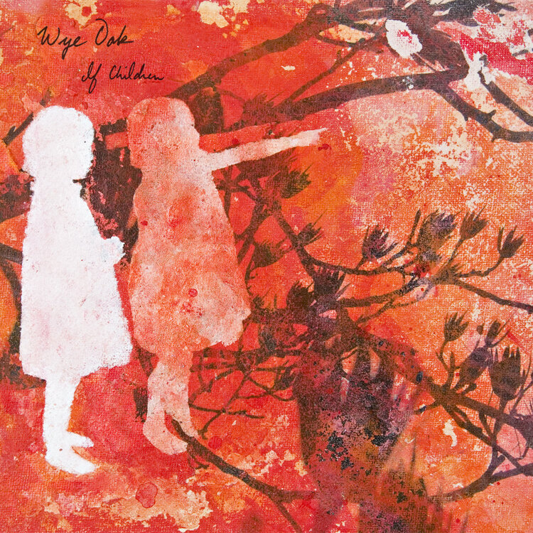 Rock / Indie / Alternative Wye Oak - If Children
