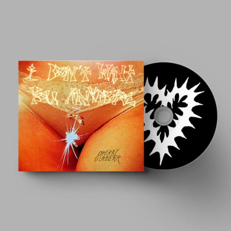 Cherry Glazerr - I Don’t Want You Anymore CD