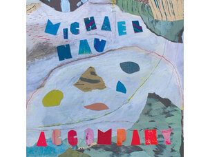 Michael Nau - Accompany CD