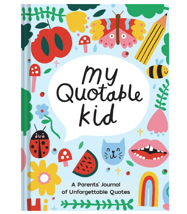 hachette my quotable kid: a parents' journal of unforgettable quotes