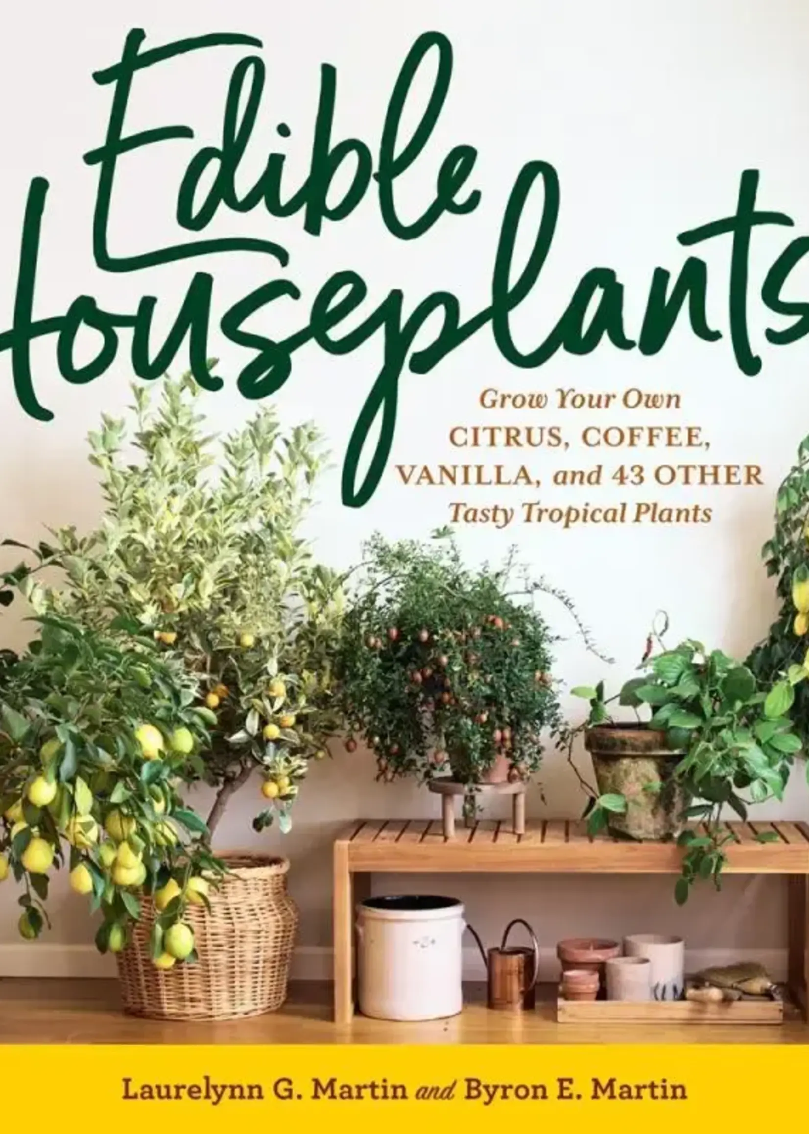 Microcosm Publishing Edible Houseplants:Grow Your Own Citrus, Coffee, Vanilla, and 43 Other Tasty Tropical Plants