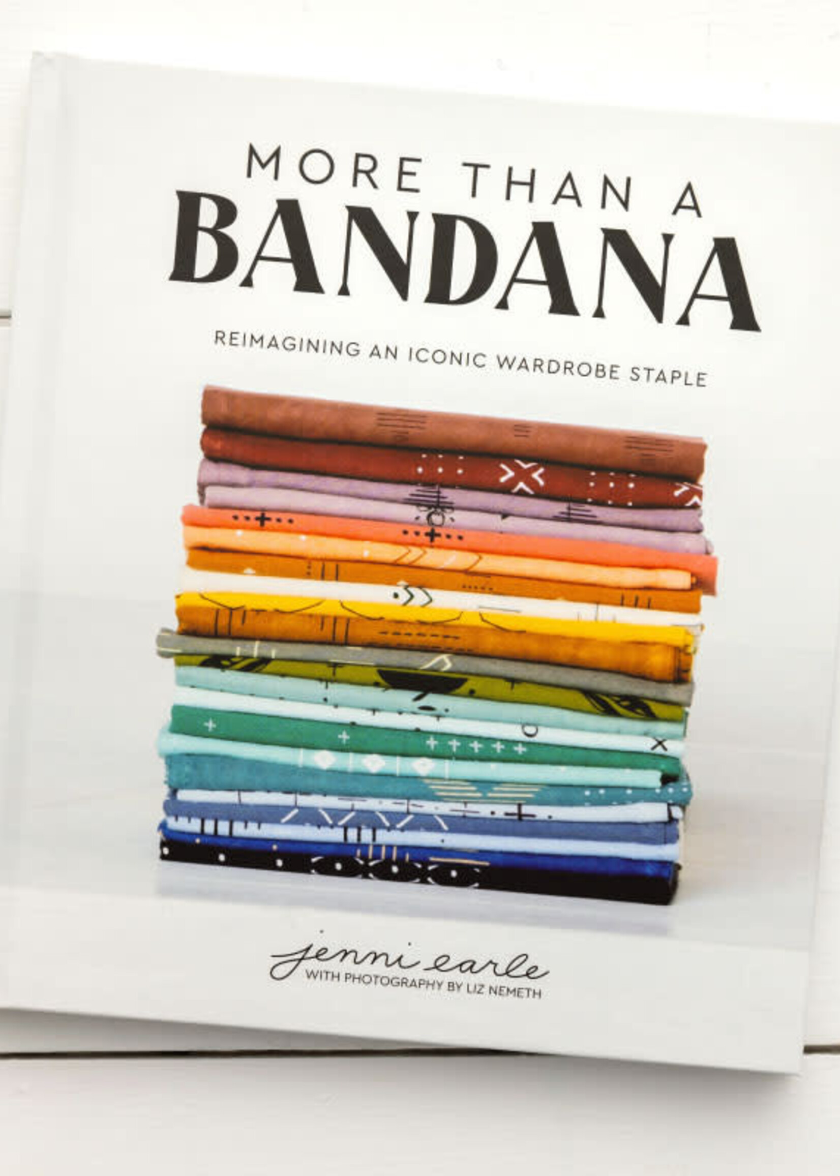 Jenni Earle More Than A Bandana : Reimagining An Iconic Wardrobe Staple , Book