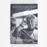 Melbourne University Publishing Raimond Gaita — Justice and Hope Essays: Lectures and Other Writings