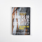 Melbourne University Publishing Peter Sutton and Keryn Walshe — Farmers or Hunter-Gatherers? The Dark Emu Debate