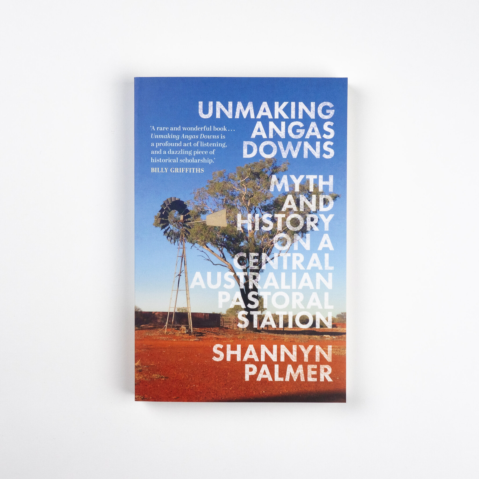 Melbourne University Publishing Shannyn Palmer — Unmaking Angas Downs