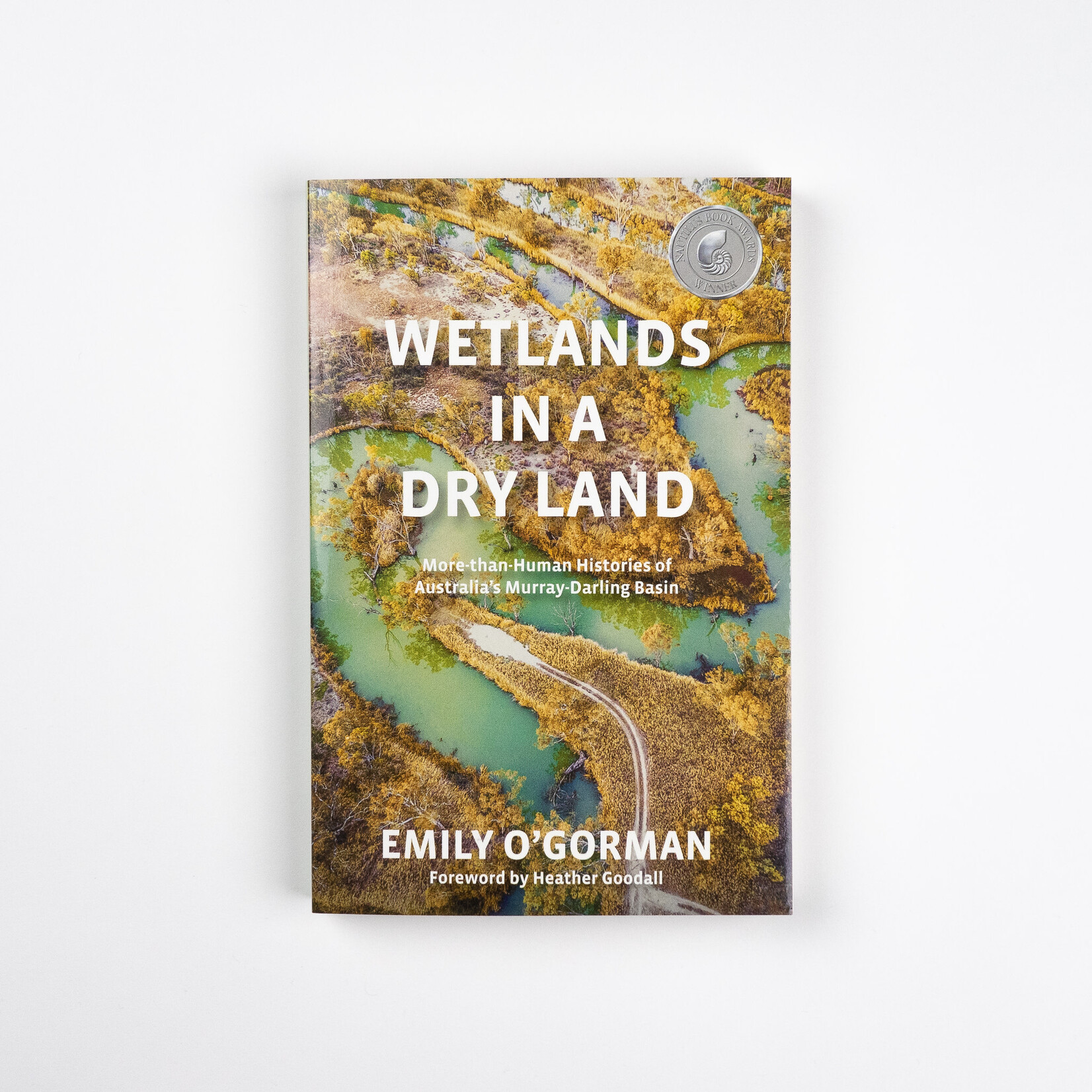 Melbourne University Publishing Emily O'Gorman — Wetlands In A Dry Land