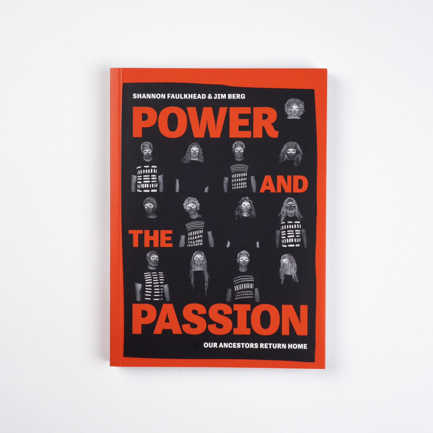 Shannon Faulkhead and Jim Berg Power and the Passion: Our Ancestors Return Home