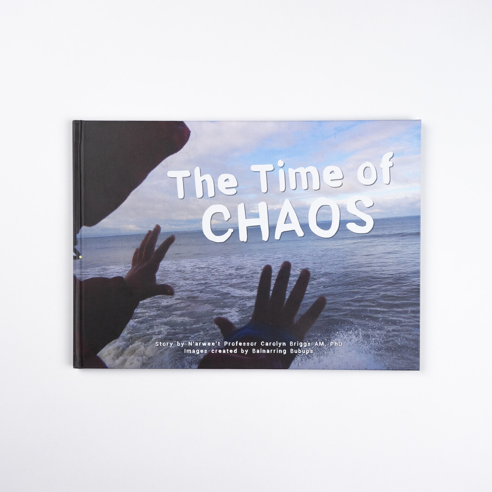 Boon Wurrung Publications Carolyn Briggs and Balnarring Bubups — The Time of Chaos