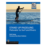 Stand Up Paddling: Flatwater to Surf & Rivers