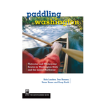 The Mountaineers Book Paddling Washington: Flatwater & Whitewater Routes of WA State
