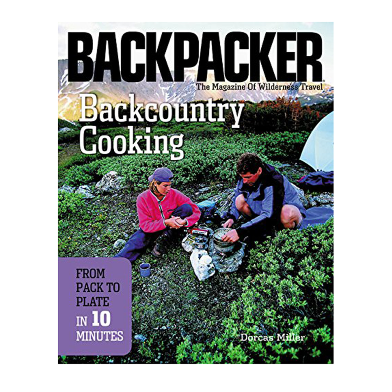 The Mountaineers Book Backpacker Backcountry Cooking - From Pack to Plate in 10 Minutes