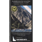 Middle Fork of the Salmon River, A Comprehensive Guide 4th Edition