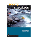 The Mountaineers Book Soggy Sneakers, Oregon Whitewater River Guide