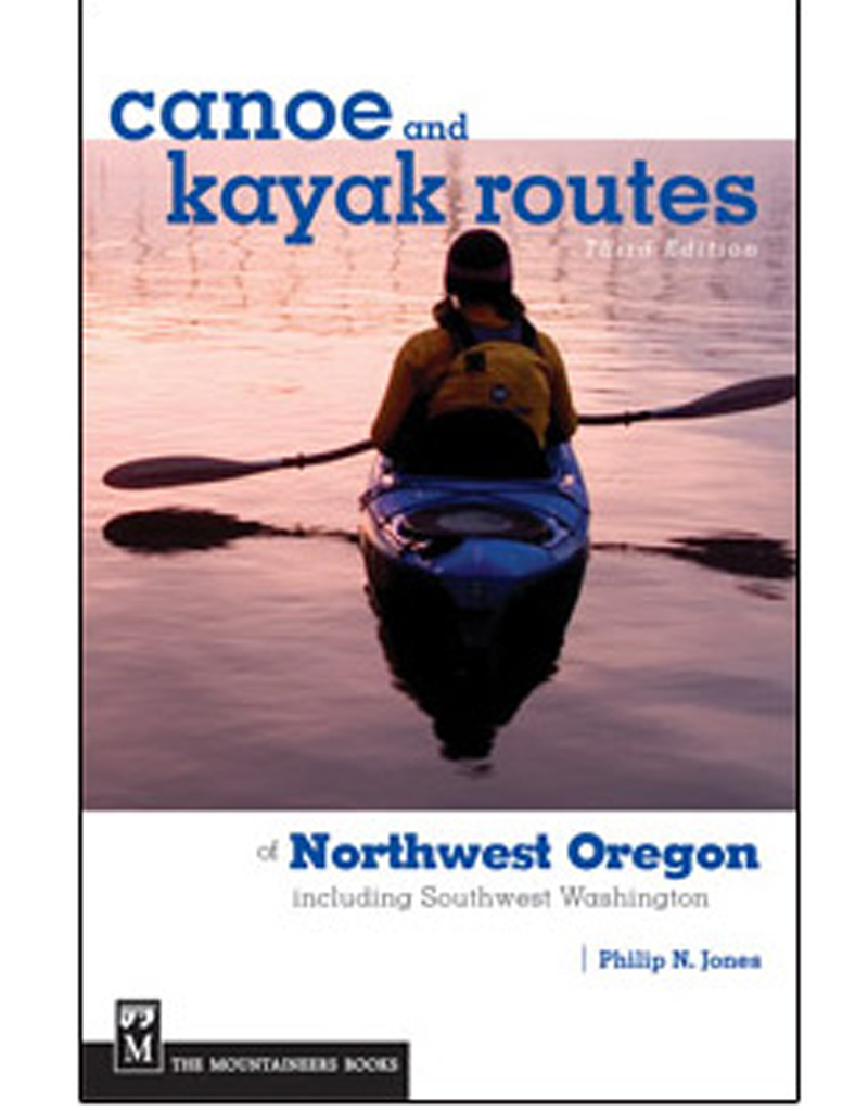 Canoe and Kayak Routes of NW Oregon Book Oregon Paddle Sports