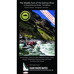 Middle Fork of the Salmon River, A Comprehensive Guide 4th Edition