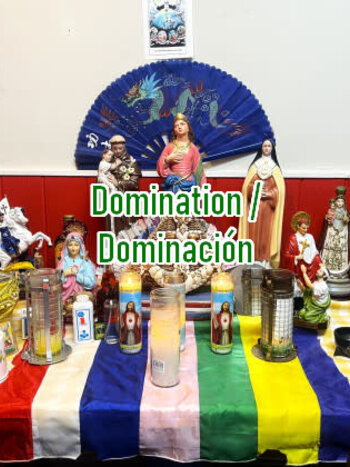 Domination / Dominación  Altar Candle Burning Service