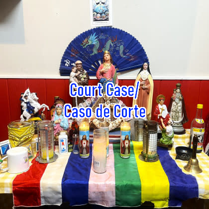 Court Case / Caso de Corte  Altar Candle Burning Service
