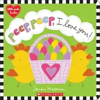 Little Peek Books Peep, Peep, I Love You!