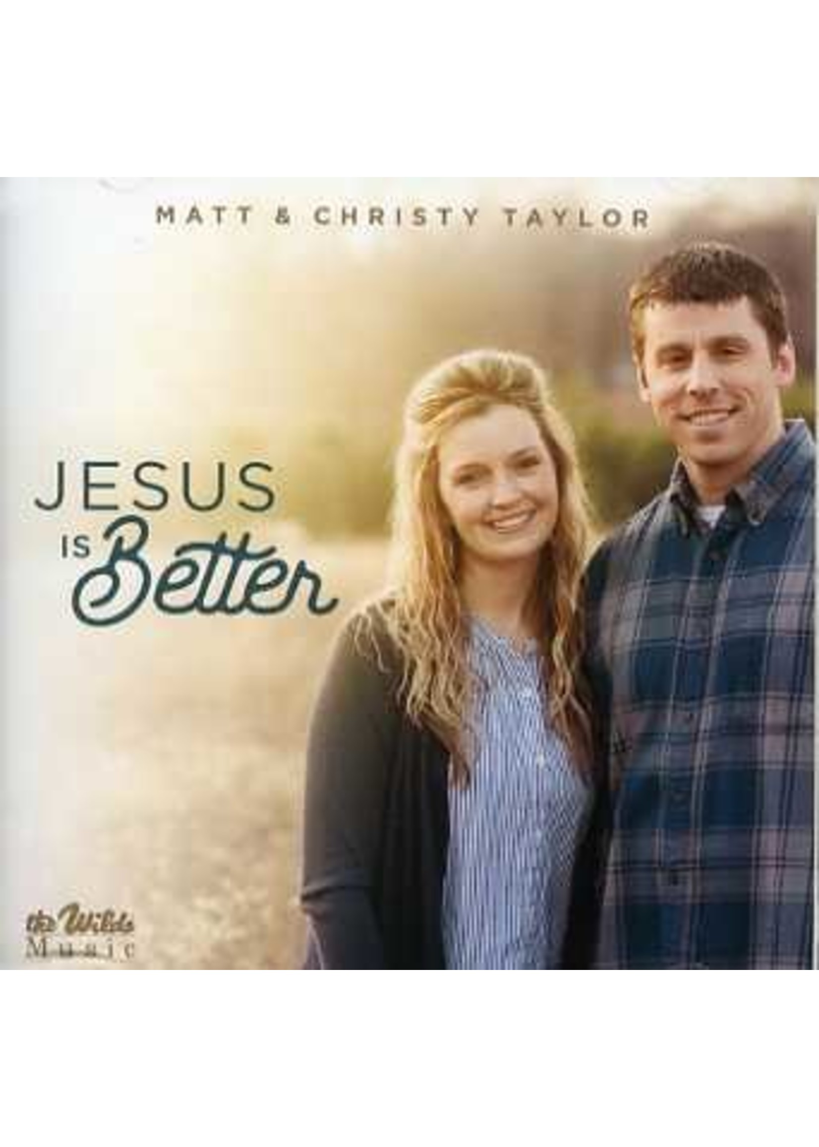 Jesus is Better CD (Matt Taylor)