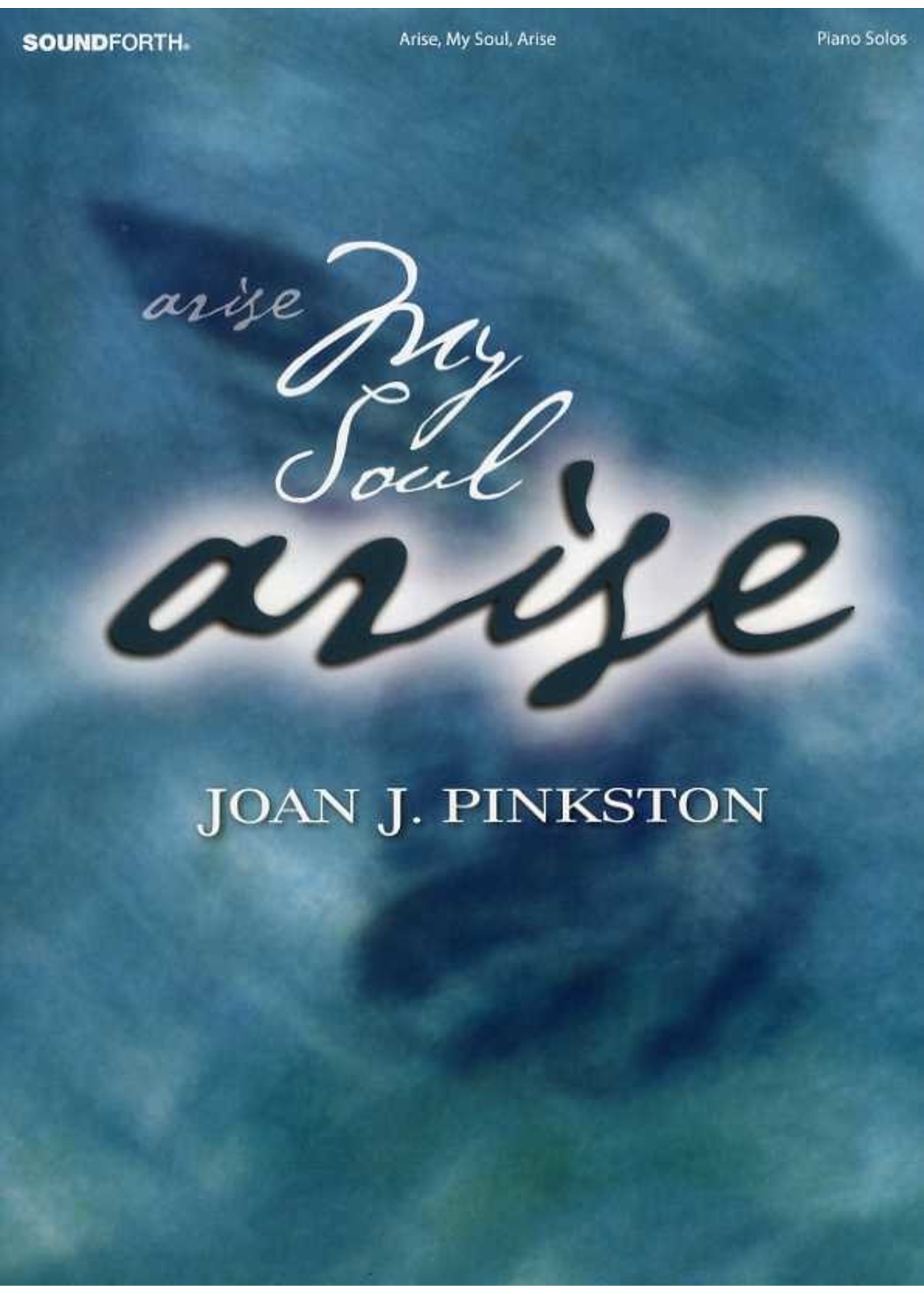 Arise My Soul Arise (Pinkston)-Piano Coll