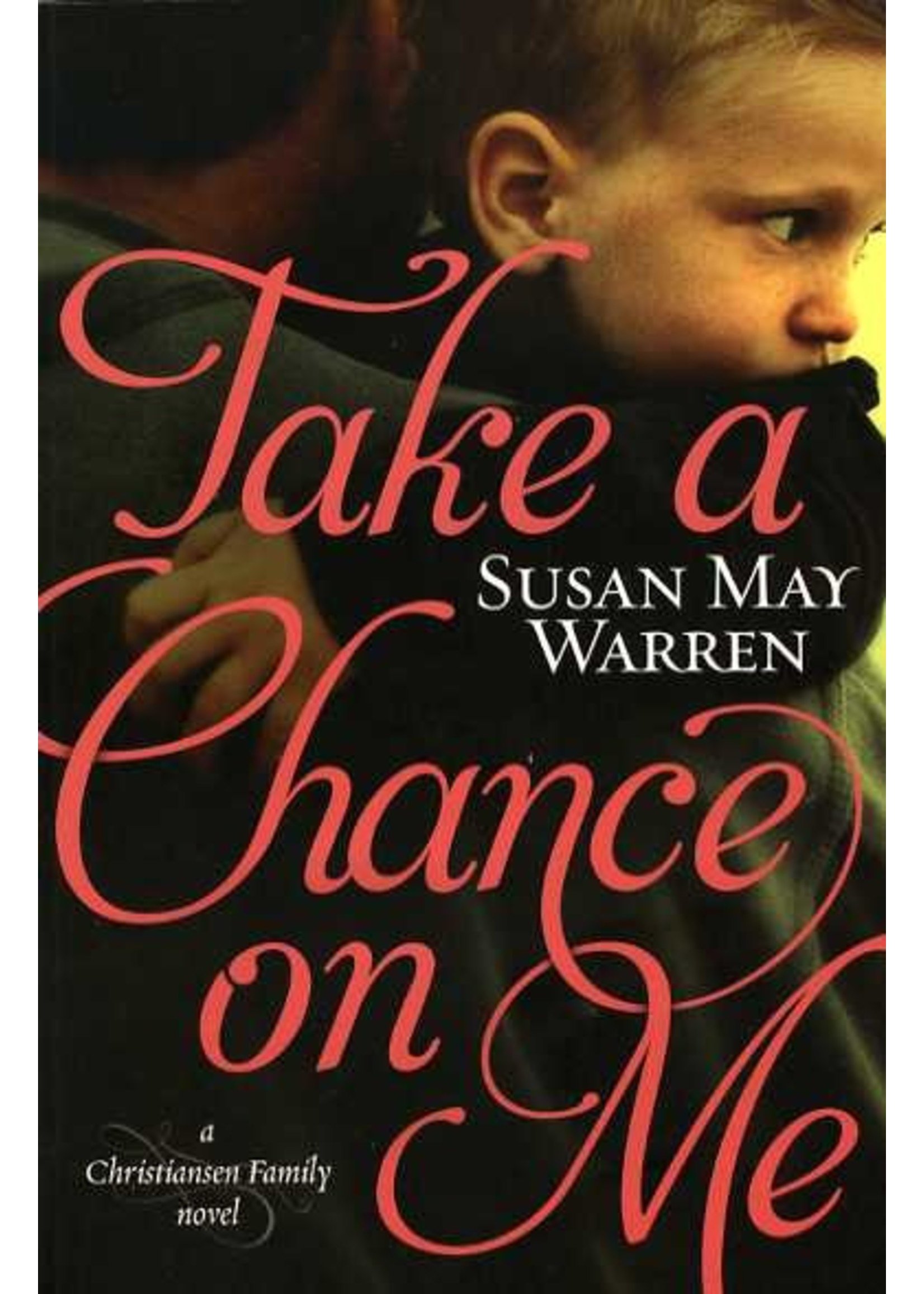 Tyndale Take a Chance on Me (Christiansen 1) - Susan May Warren