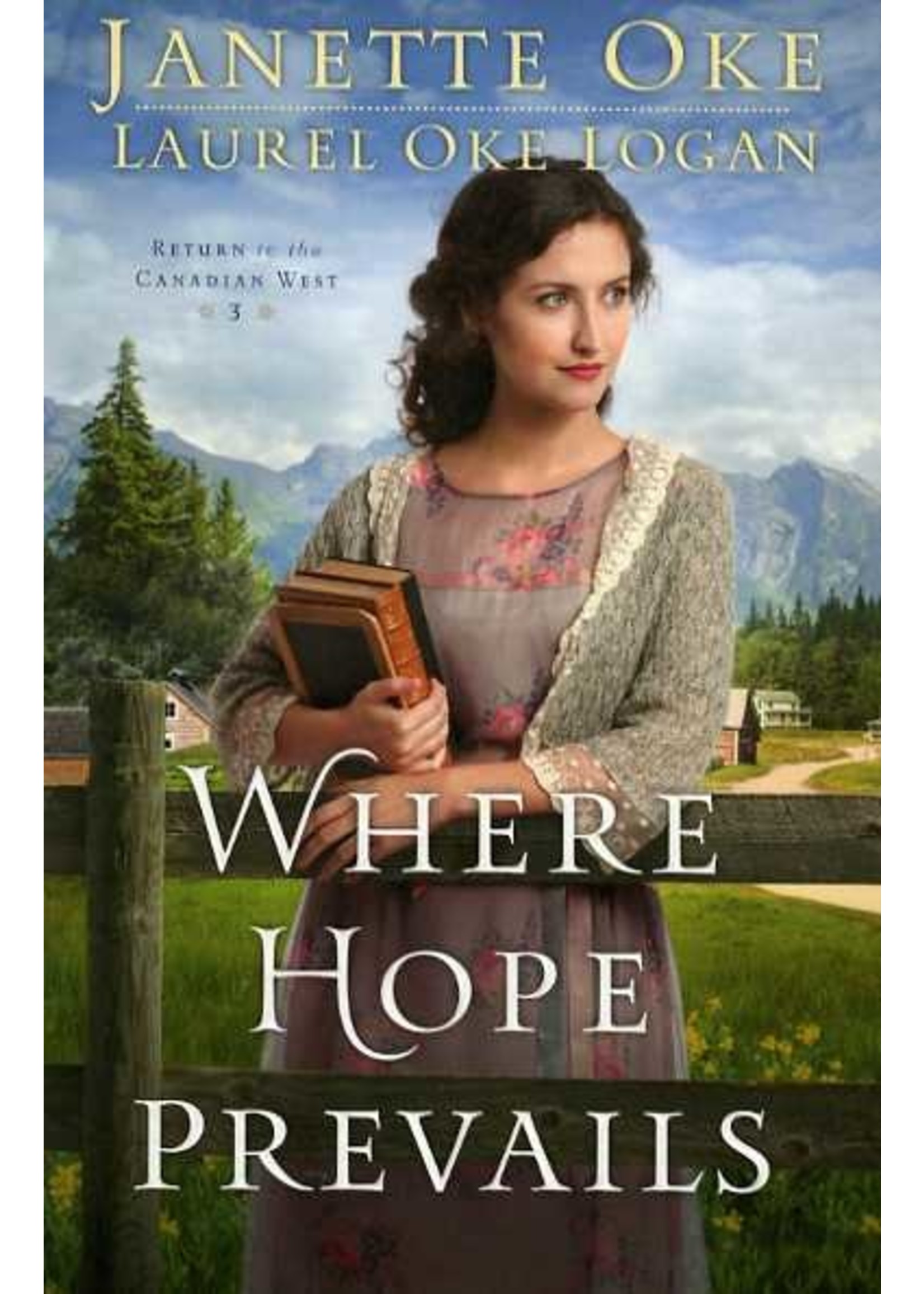 Bethany House Where Hope Prevails (Return to Canadian West 3) - Janette Oke