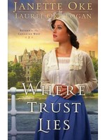 Bethany House Where Trust Lies (Return to Canadian West 2) - Janette Oke