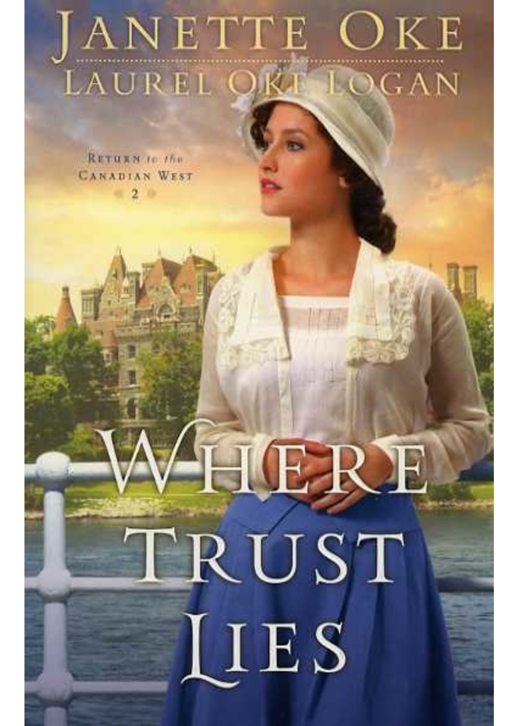 Bethany House Where Trust Lies (Return to Canadian West 2) - Janette Oke