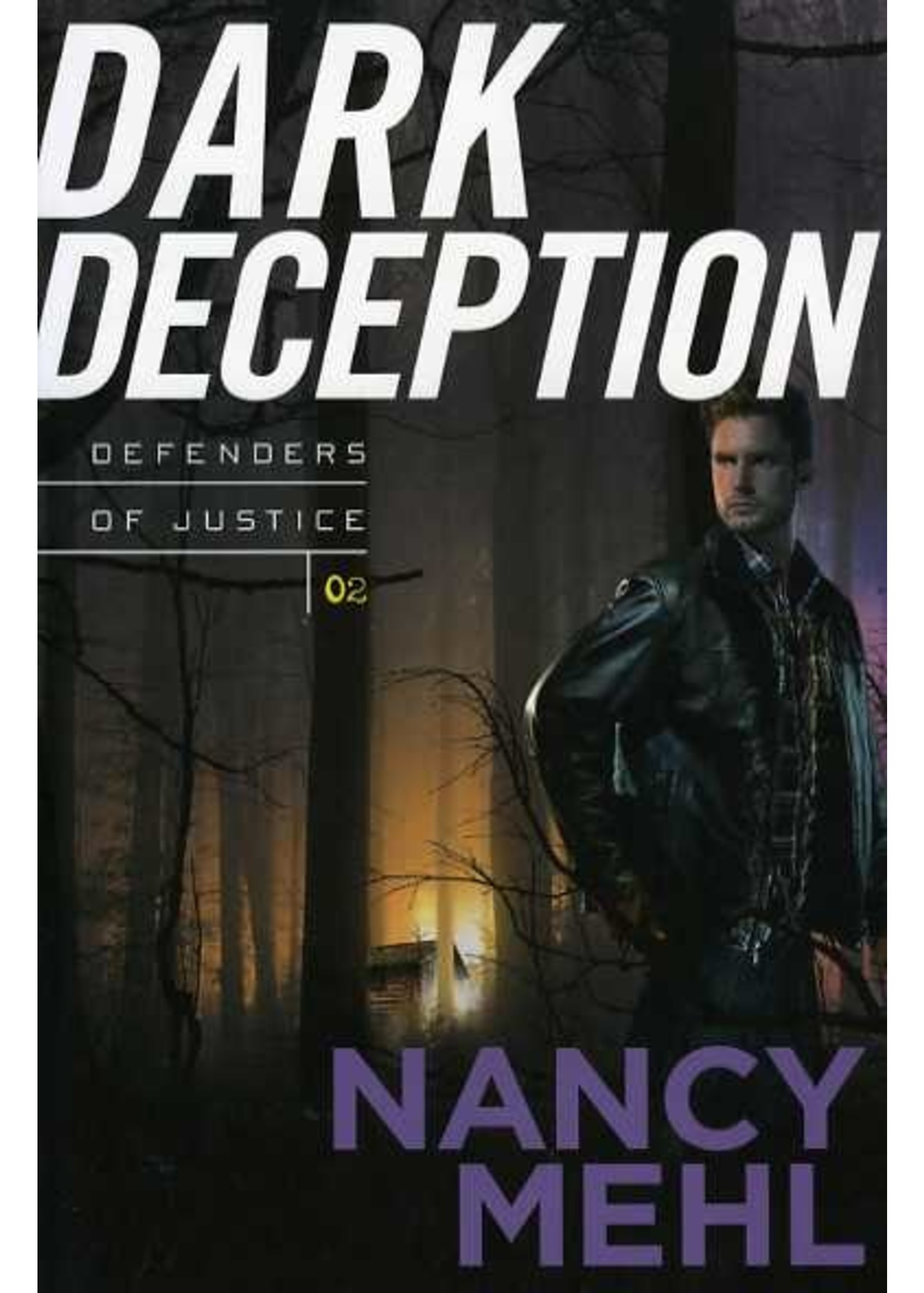 Bethany House Dark Deception (Defenders of Justice 2) - Nancy Mehl